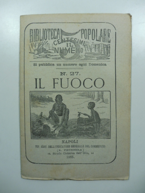 Biblioteca popolare. N. 27. Il fuoco